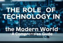 Die Rolle der Technologie in der modernen Welt: Ein umfassender Leitfaden The Role of Technology in the Modern World: A Comprehensive Guide