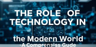 Die Rolle der Technologie in der modernen Welt: Ein umfassender Leitfaden The Role of Technology in the Modern World: A Comprehensive Guide