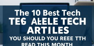 Die 10 besten Tech-Artikel, die Sie diesen Monat lesen sollten The 10 Best Tech Articles You Should Read This Month
