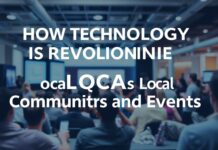 Wie Technologie lokale Gemeinschaften und Veranstaltungen revolutioniert How Technology is Revolutionizing Local Communities and Events